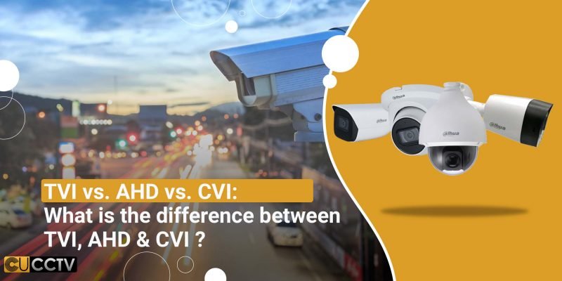 tvi-vs-ahd-vs-cvi-what-is-the-difference-between-tvi-ahd-cvi